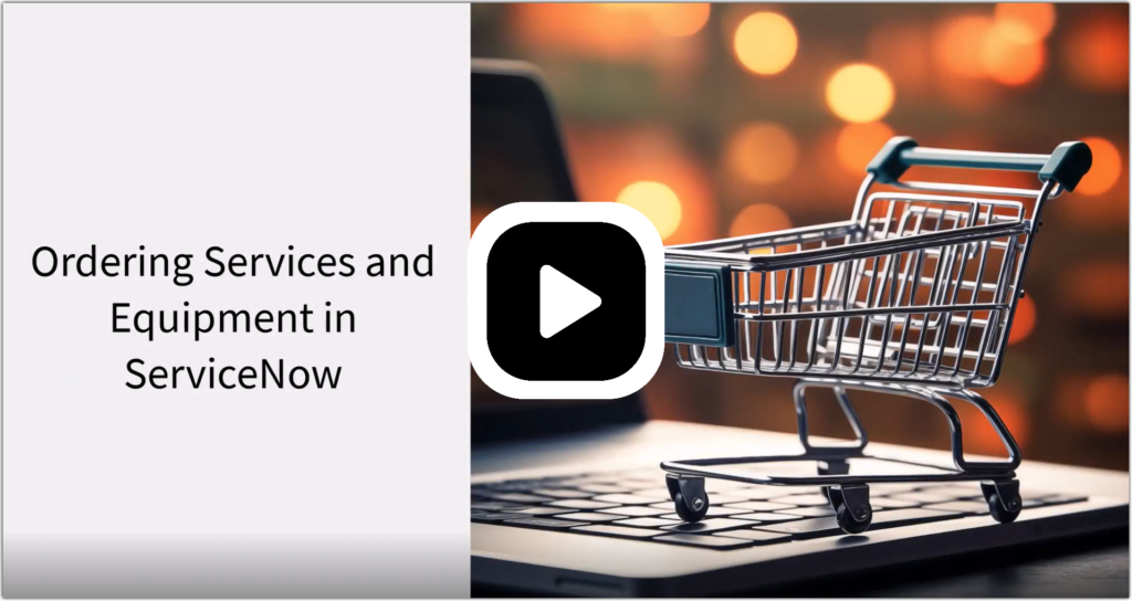 screenshot of the beginning of the Ordering Services and Equipment in ServiceNow video.