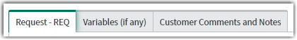 The tabs within a RITM record starting on 7/1/21 - Request-REQ, Variables (if any), Customer Comments and Notes.